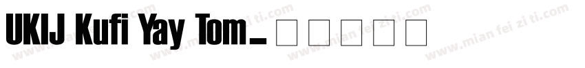 UKIJ Kufi Yay Tom字体转换